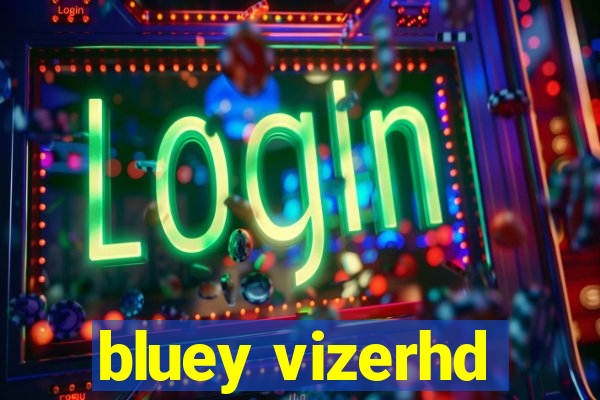 bluey vizerhd